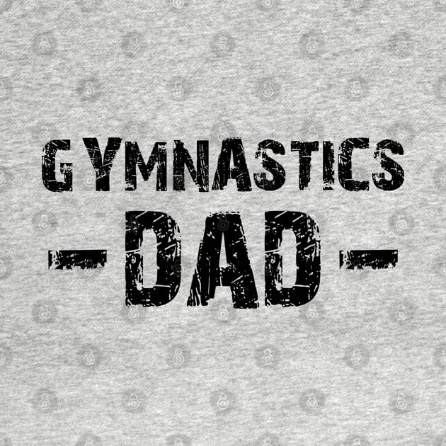 Gymnastics Dad by KC Happy Shop